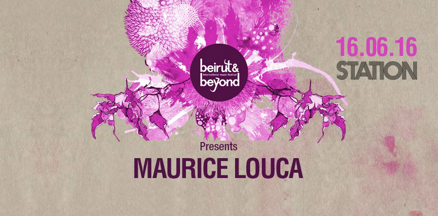 Beirut & Beyond presents Maurice Louca on June 16th!