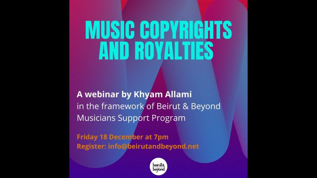 Music Copyrights and Royalties – Webinar by Khyam Allami