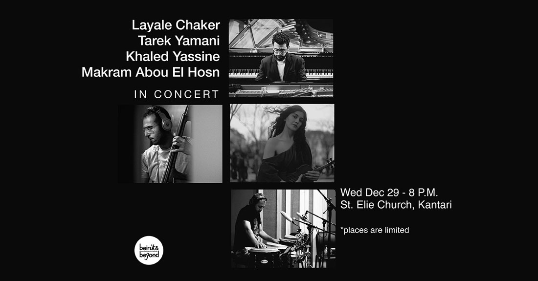 Live concert with Layale Chaker, Tarek Yamani, Khaled Yassine and Makram Abou El Hosn